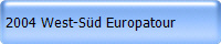 2004 West-Sd Europatour